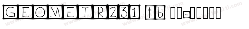 GEOMETR231 tb 常规字体转换